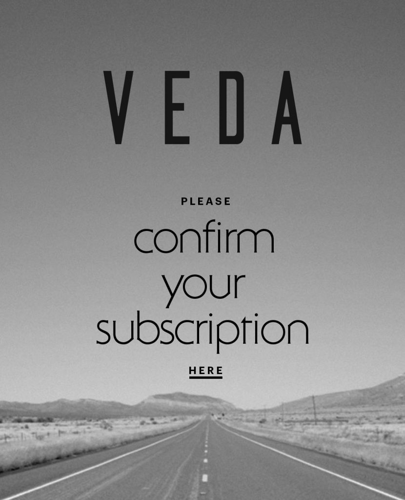 Subscriber Emails - Sign Up Confirmation Email - Veda